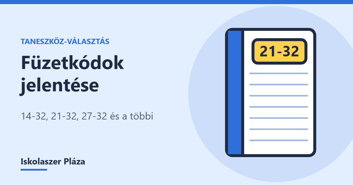 Füzetkódok jelentése: 14-32, 21-32, 27-32 és a többi